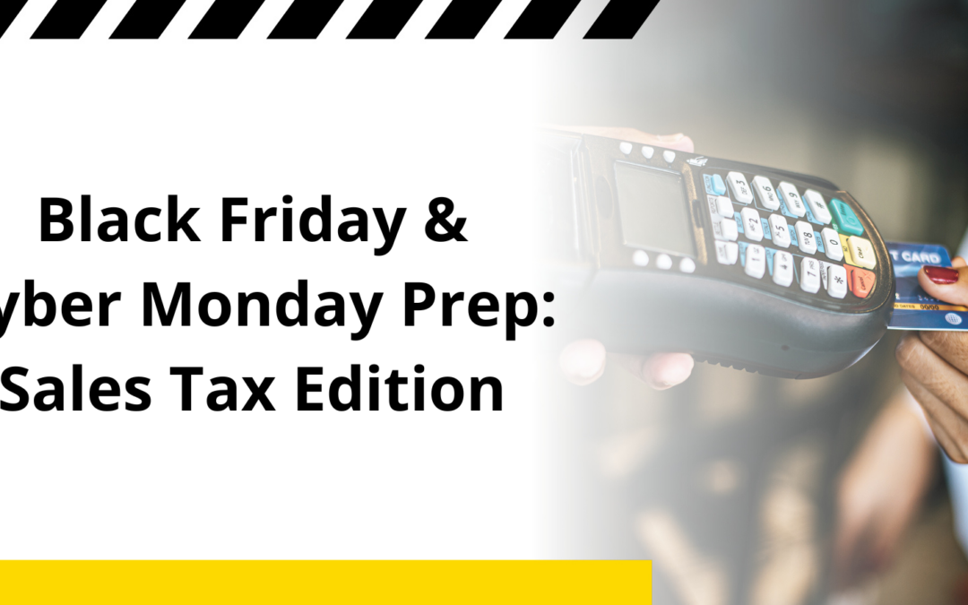 Preparing for Black Friday/Cyber Monday: Sales Tax Edition