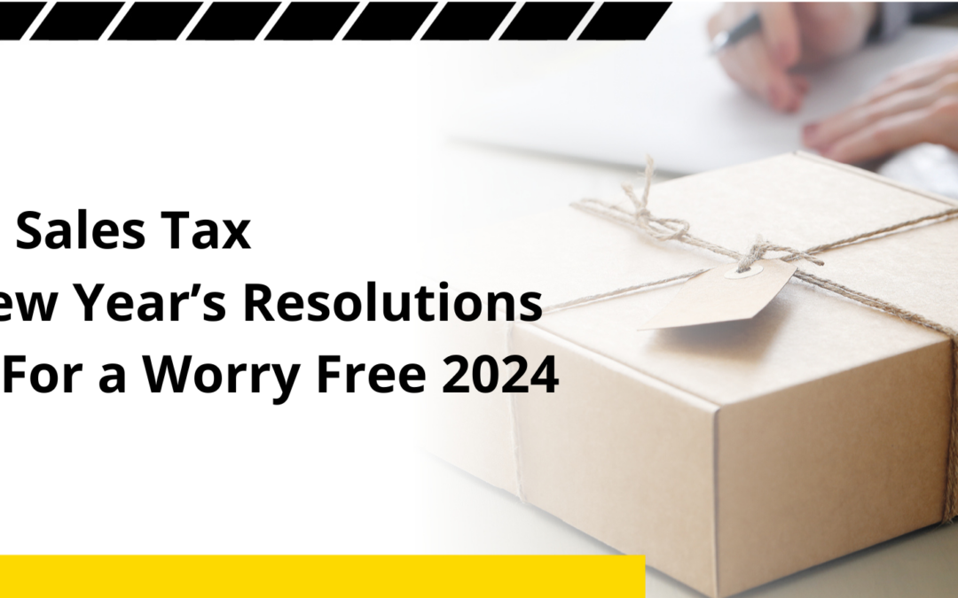 10 Sales Tax New Year’s Resolutions for a Worry Free 2024