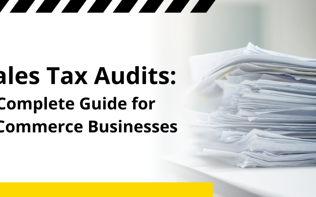 Navigating Sales Tax Audits: A Guide for E-commerce Businesses