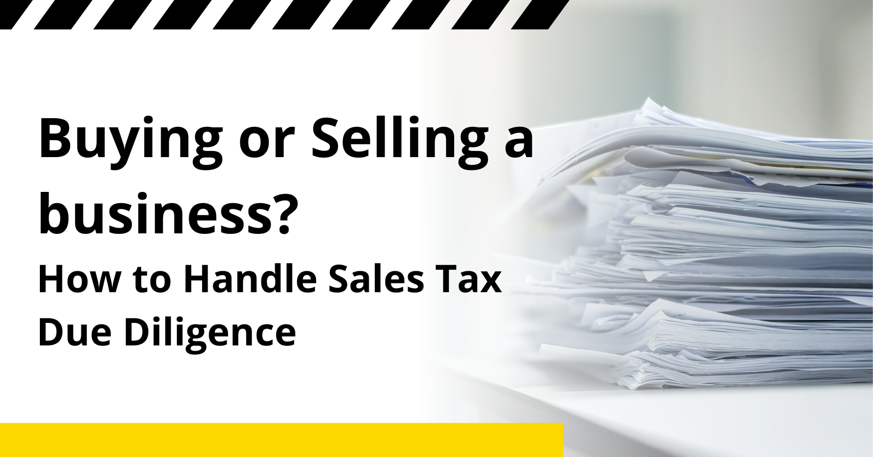Buying or selling a business? Here's what you need to know about how to correctly conduct sales tax due diligence.