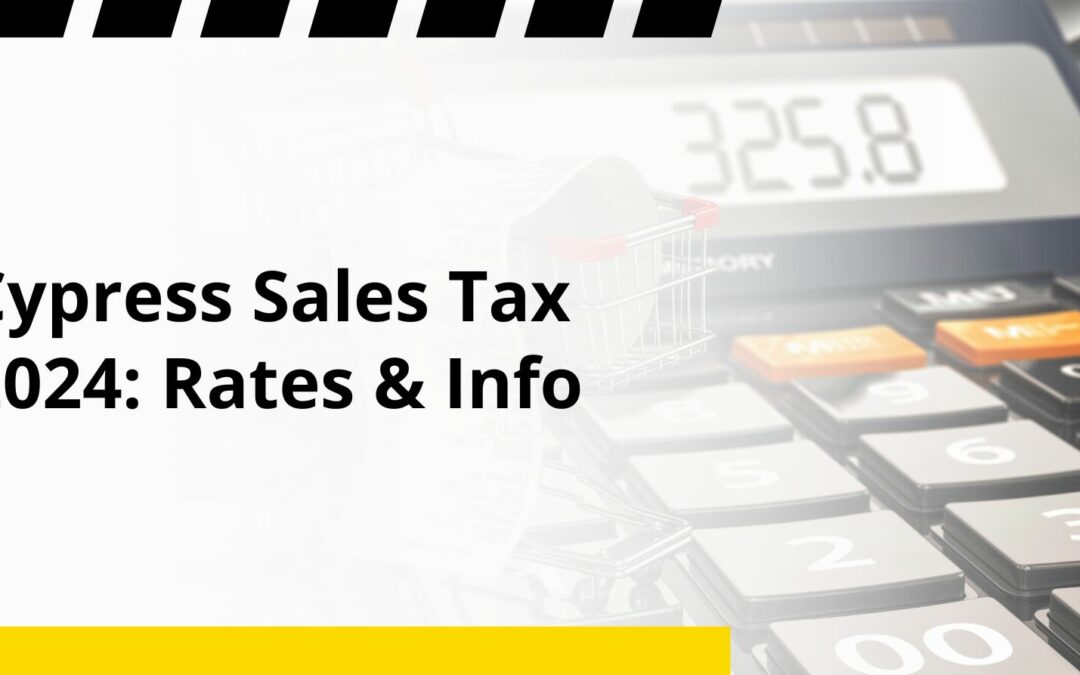 Cypress Sales Tax 2024: Rates & Info