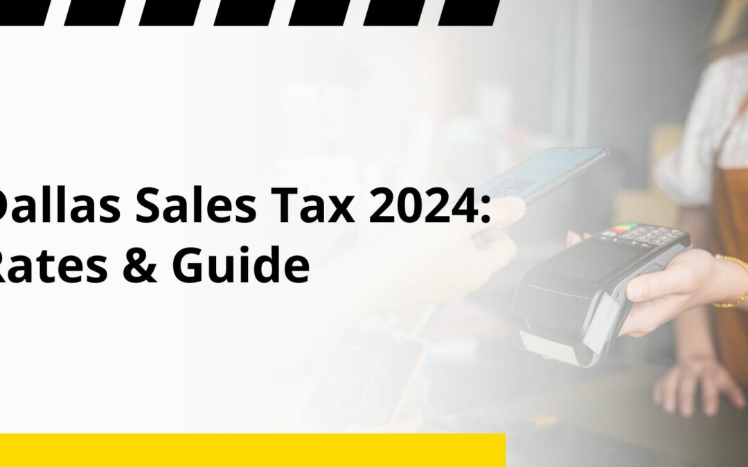 Dallas Sales Tax 2024: Rates & Guide