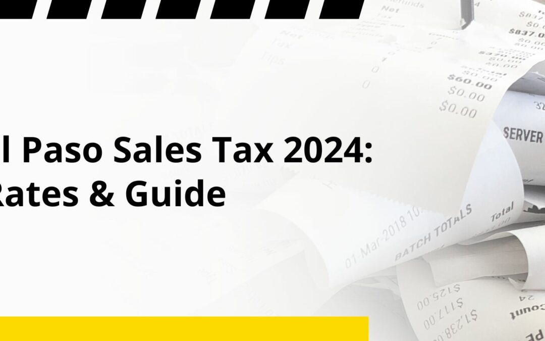 El Paso Sales Tax 2024: Rates & Guide