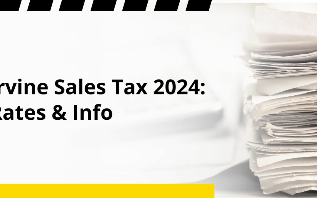 Irvine Sales Tax 2024: Rates & Info