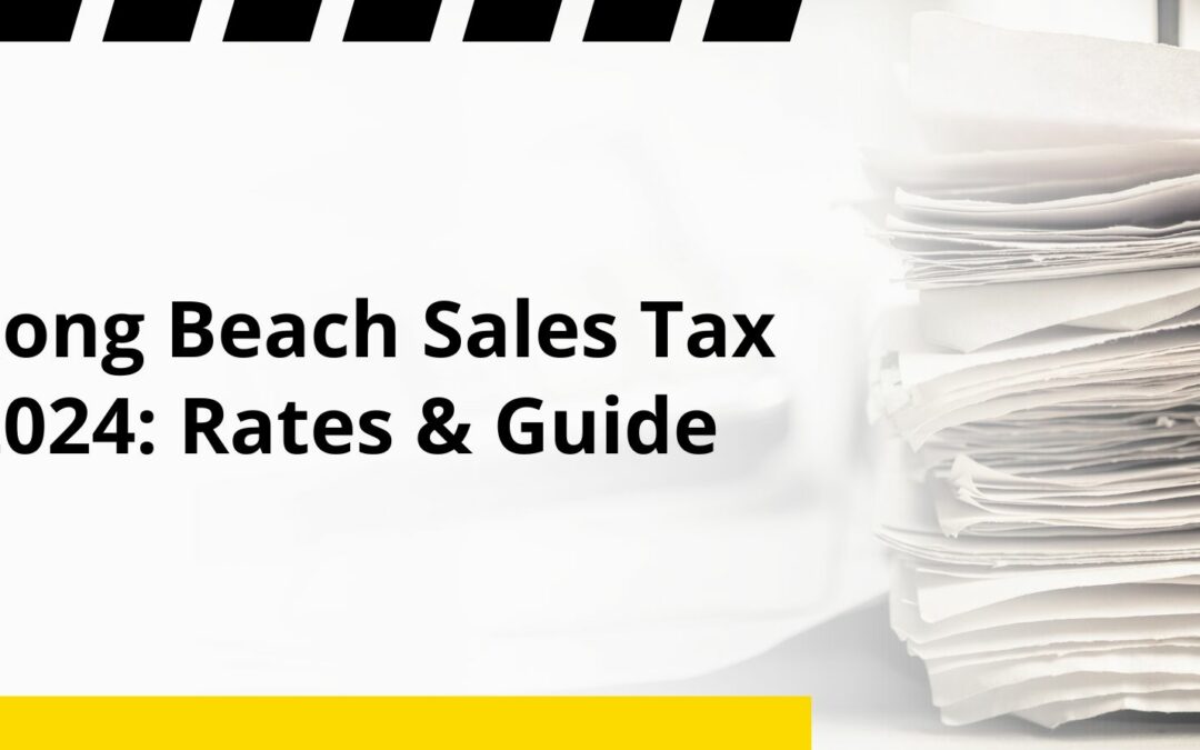 Long Beach Sales Tax 2024: Rates & Guide