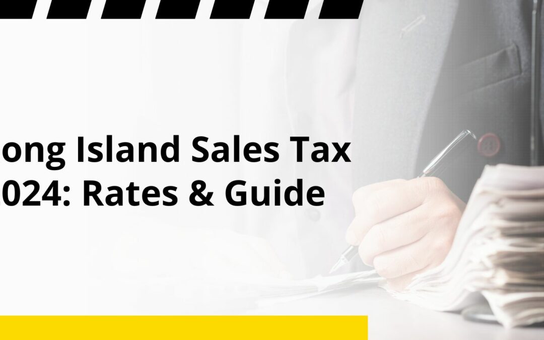 Long Island Sales Tax 2024: Rates & Guide