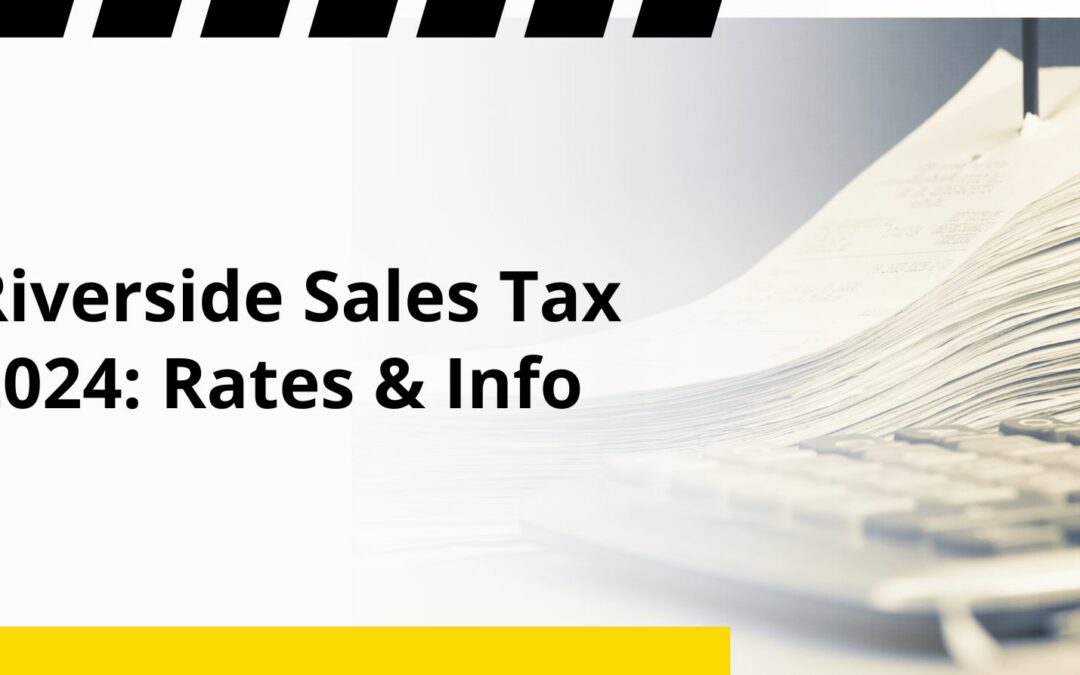 Riverside Sales Tax 2024: Rates & Info