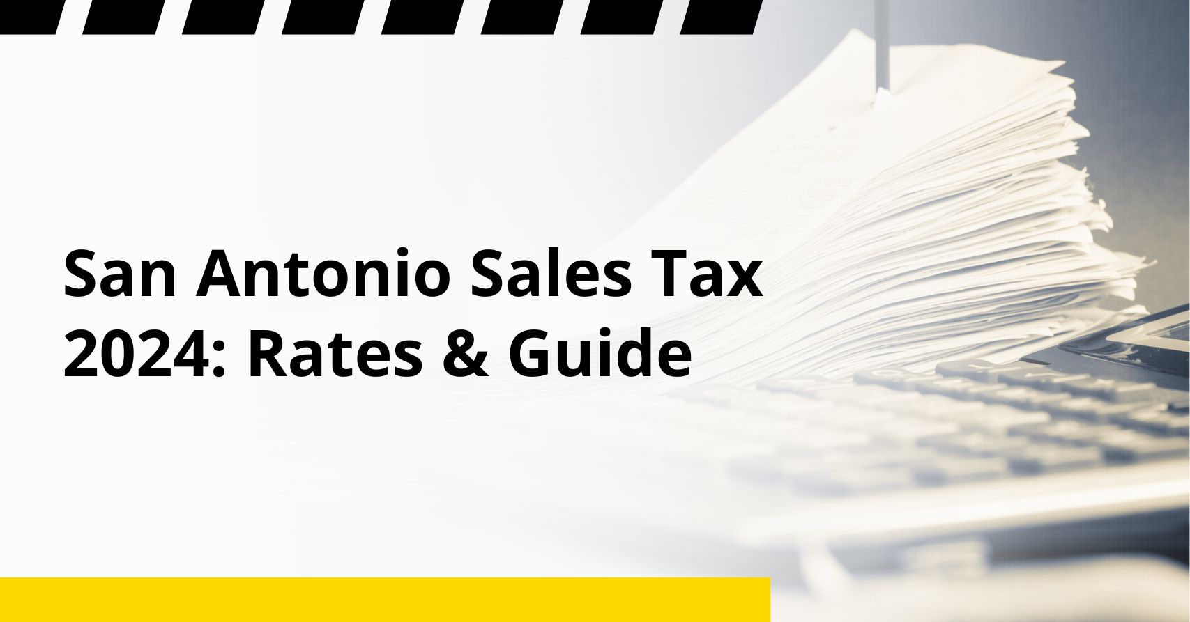 san-antonio-sales-tax-2024-complete-rates-practical-guide