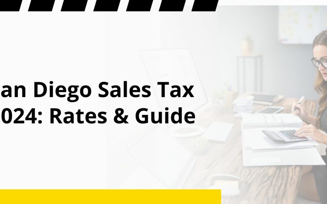 San Diego Sales Tax 2024: Rates & Guide