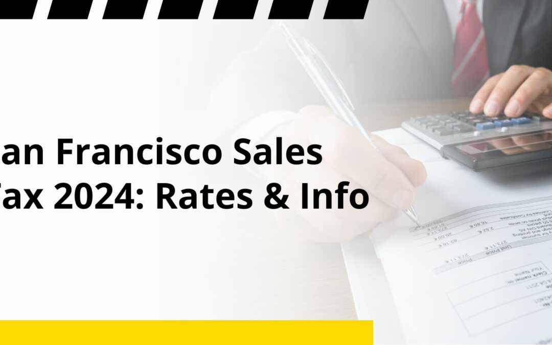 San Francisco Sales Tax 2024: Rates & Info
