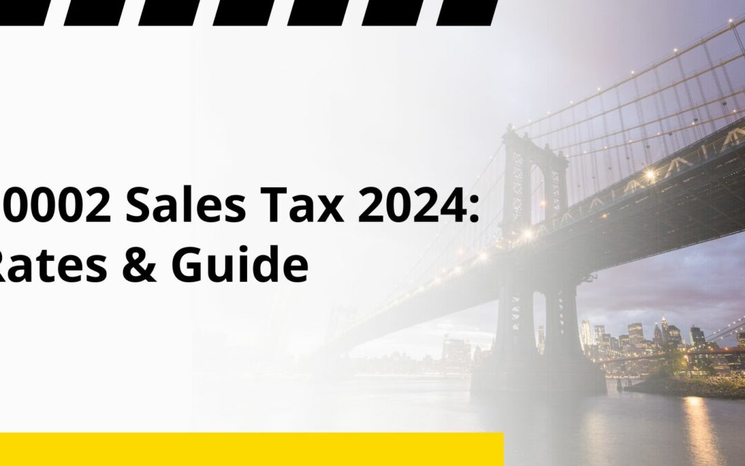 10002 Sales Tax 2024: Rates & Guide