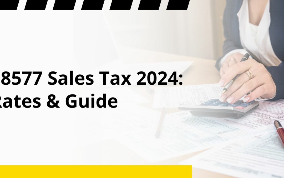 78577 Sales Tax 2024: Rates & Guide
