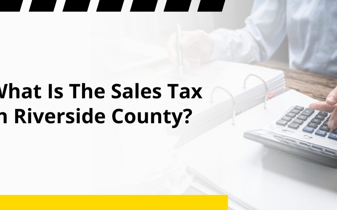 What Is The Sales Tax In Riverside County?