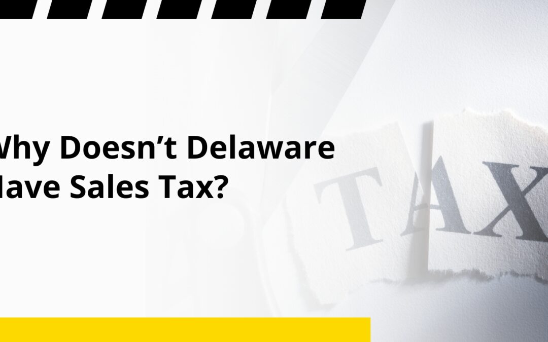 Why Doesn’t Delaware Have Sales Tax?