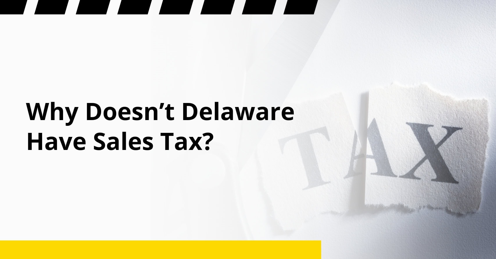 Why Doesn’t Delaware Have Sales Tax? why doesn't delaware have sales tax