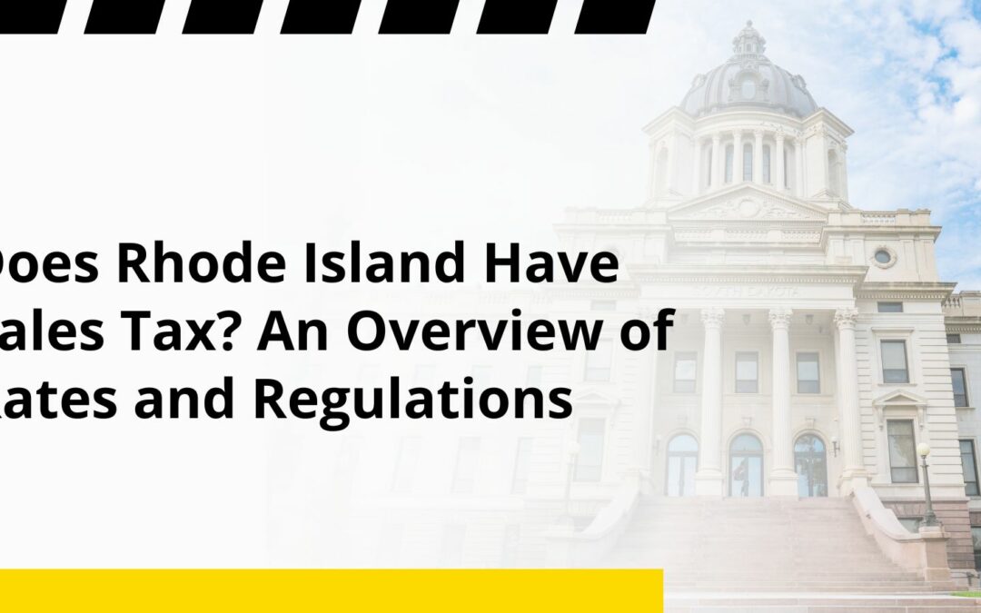 Does Rhode Island Have Sales Tax? An Overview of Rates and Regulations