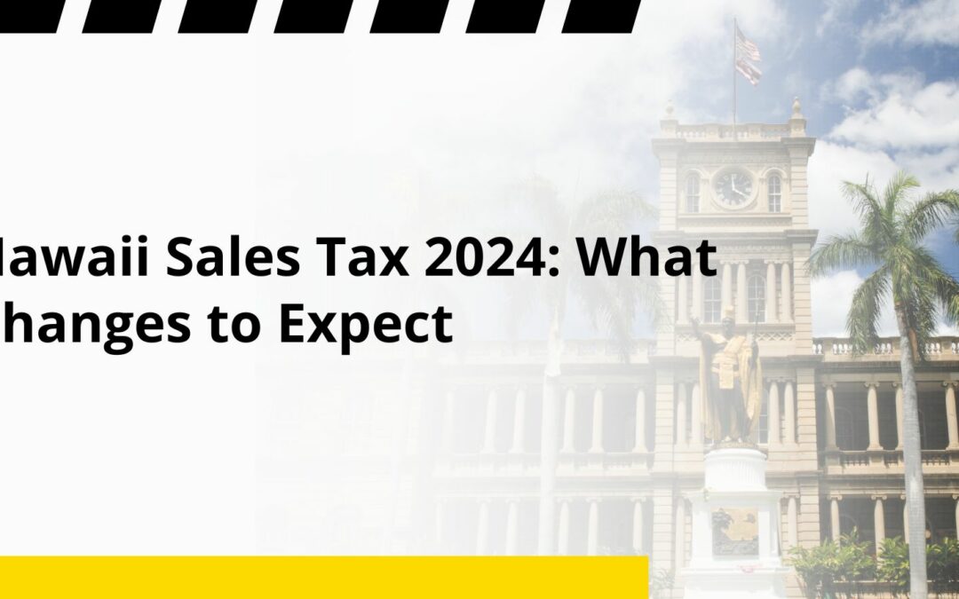Hawaii Sales Tax 2024: What Changes to Expect