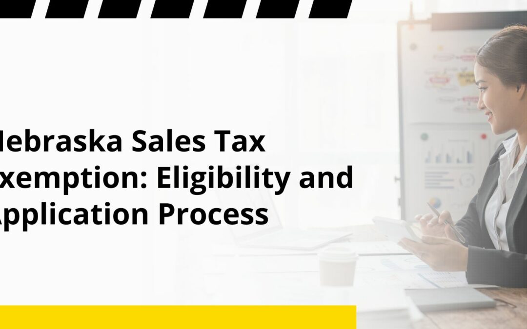 Nebraska Sales Tax Exemption: Eligibility and Application Process