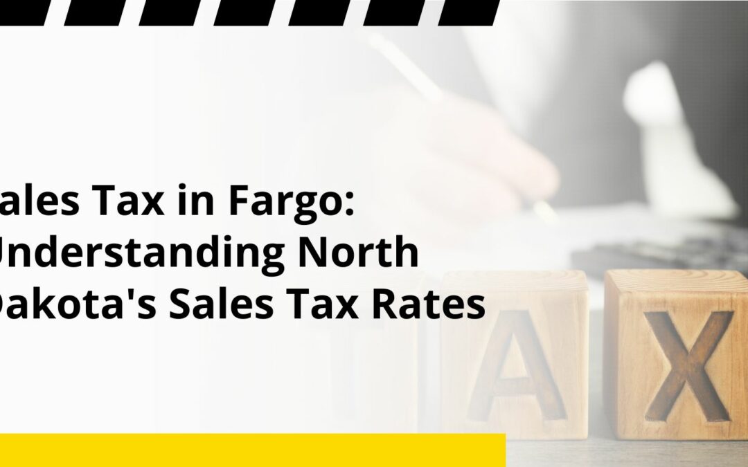 Sales Tax in Fargo: Understanding North Dakota’s Sales Tax Rates