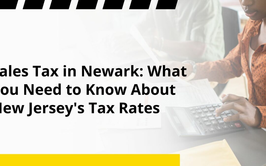 Sales Tax in Newark: What You Need to Know About New Jersey’s Tax Rates