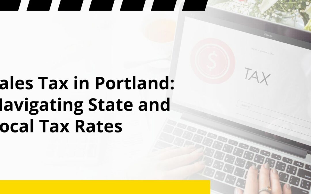 Sales Tax in Portland: Navigating State and Local Tax Rates