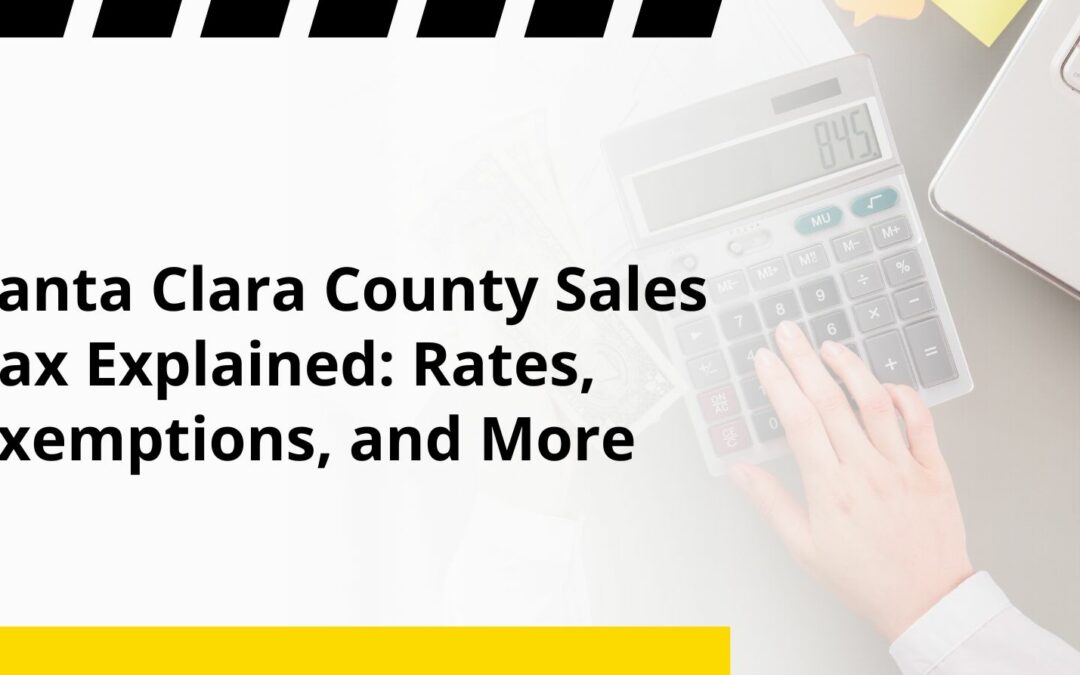 Santa Clara County Sales Tax Explained: Rates, Exemptions, and More