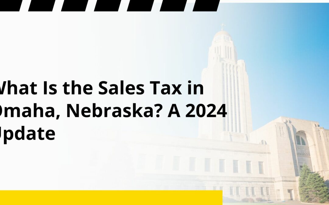 What Is the Sales Tax in Omaha, Nebraska? A 2024 Update