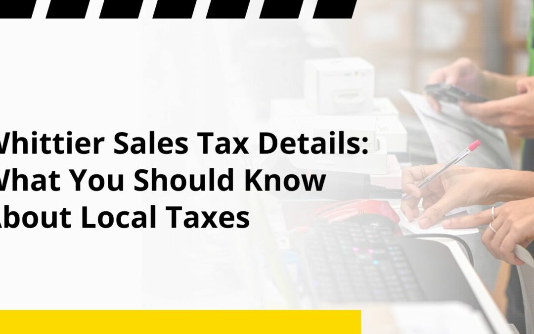 Whittier Sales Tax Details: What You Should Know About Local Taxes