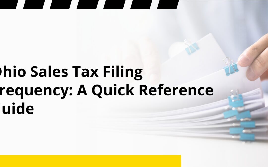 Ohio Sales Tax Filing Frequency: A Quick Reference Guide