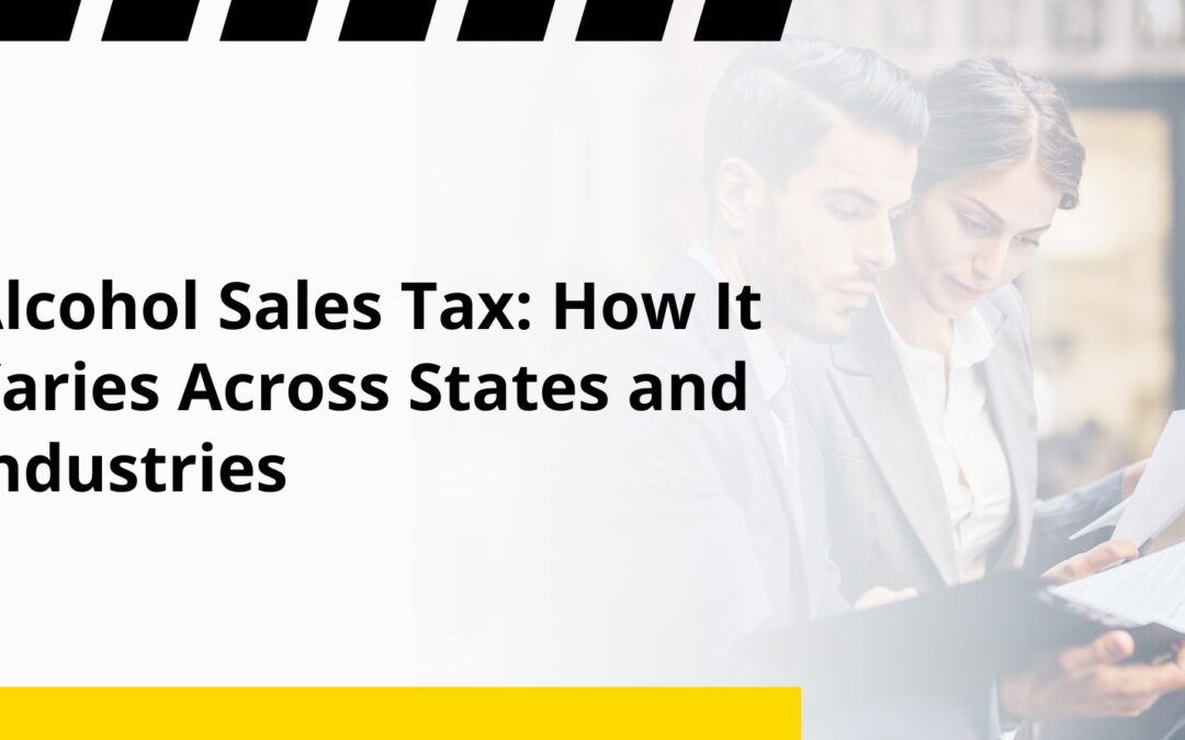 Alcohol Sales Tax: How It Varies Across States and Industries