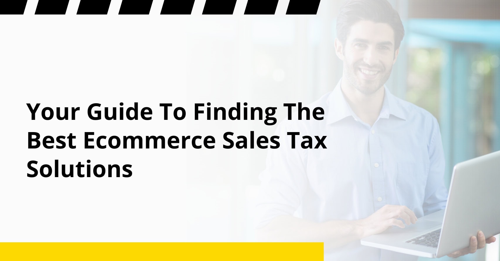 Your Guide To Finding The Best Ecommerce Sales Tax Solutions ecommerce sales tax solutions