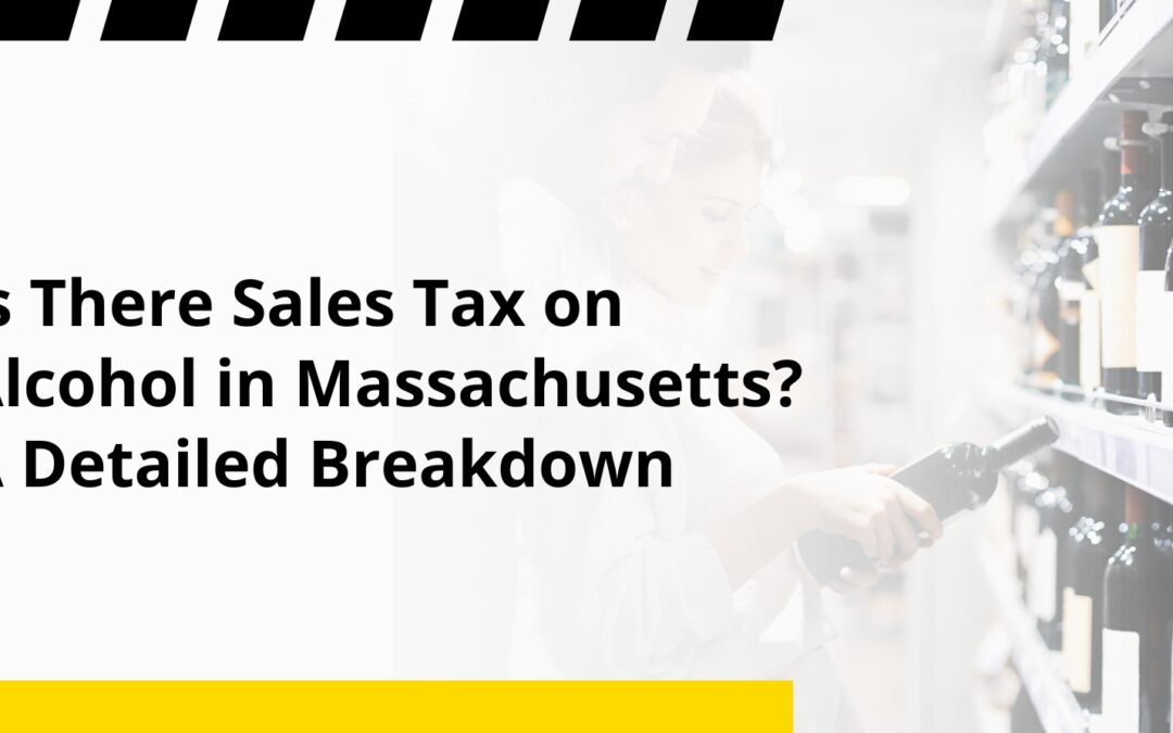 Is There Sales Tax on Alcohol in Massachusetts? A Detailed Breakdown