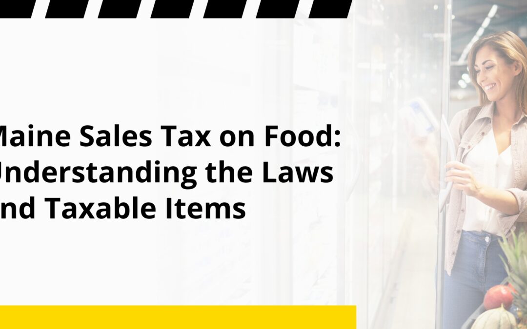 Maine Sales Tax on Food: Understanding the Laws and Taxable Items