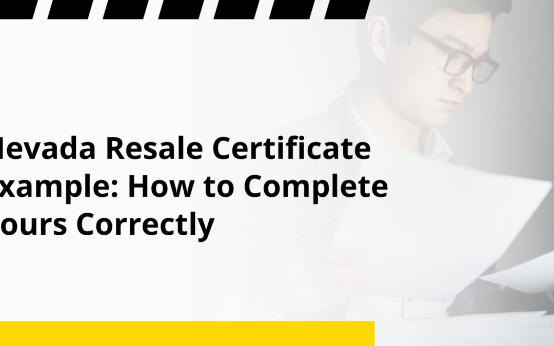 Nevada Resale Certificate Example: How to Complete Yours Correctly