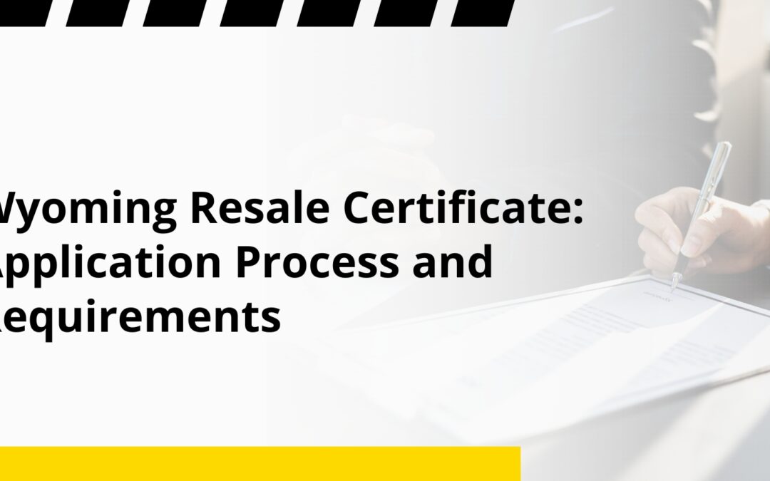 Wyoming Resale Certificate: Application Process and Requirements