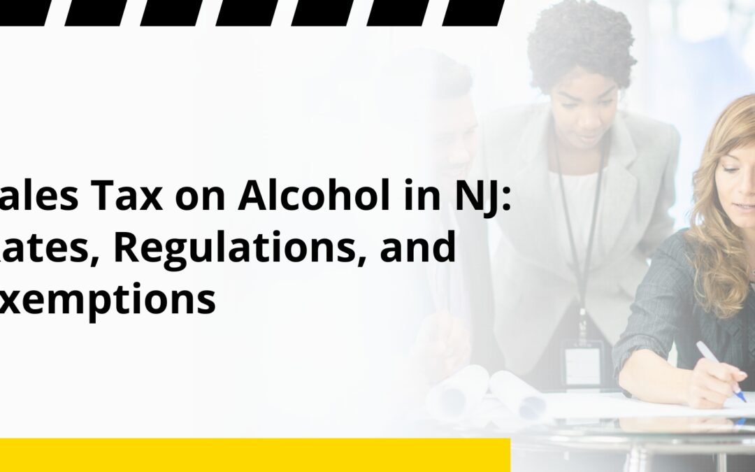 Sales Tax on Alcohol in NJ: Rates, Regulations, and Exemptions
