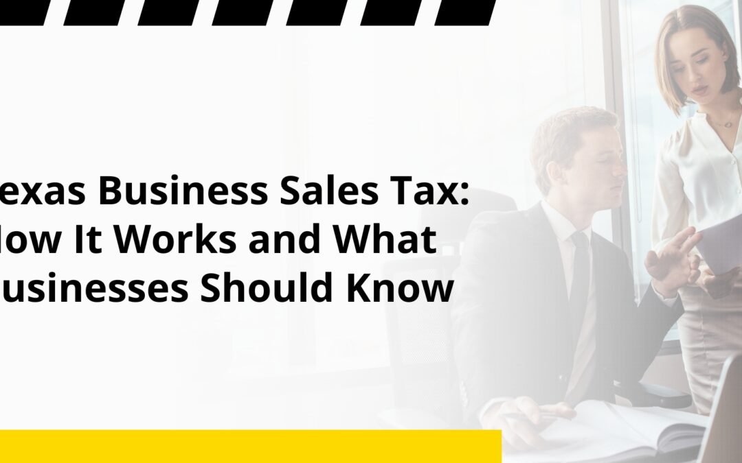Texas Business Sales Tax: How It Works and What Businesses Should Know