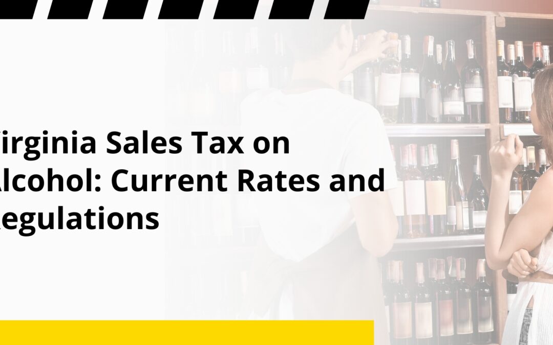 Virginia Sales Tax on Alcohol: Current Rates and Regulations