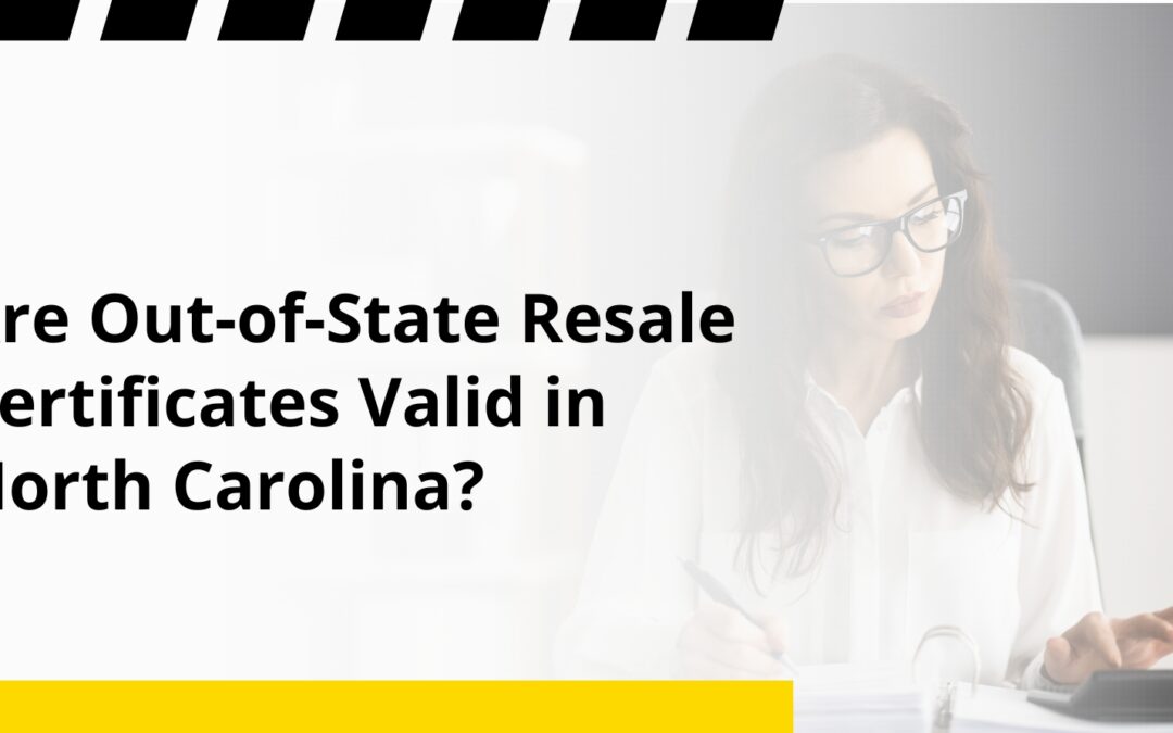 Are Out-of-State Resale Certificates Valid in North Carolina?