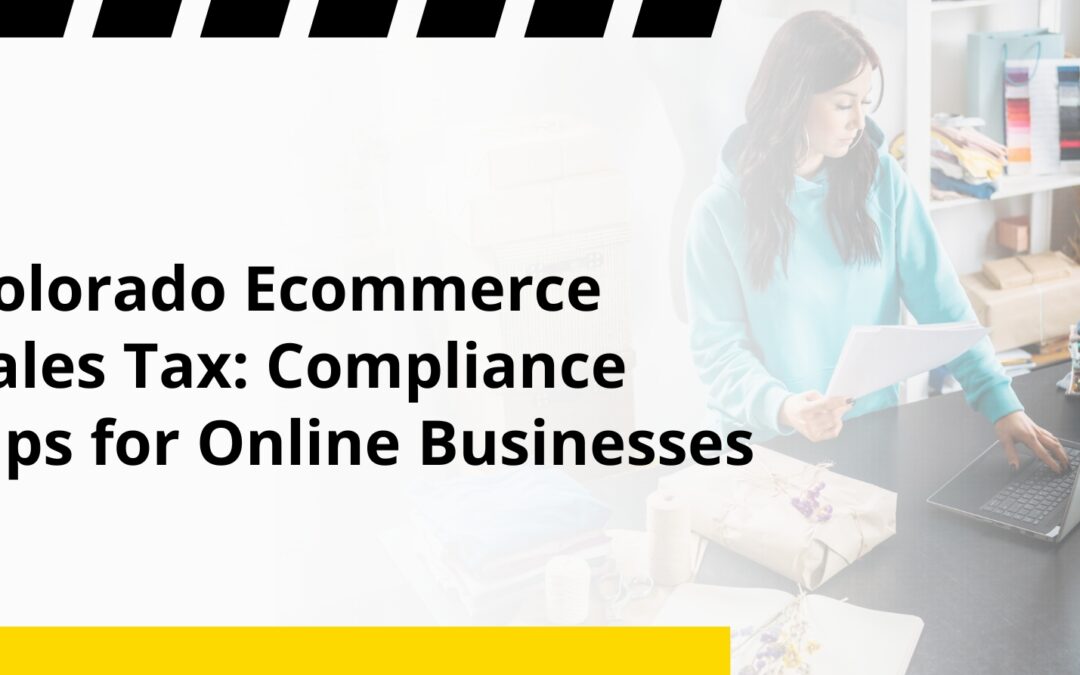 Colorado Ecommerce Sales Tax: Compliance Tips for Online Businesses