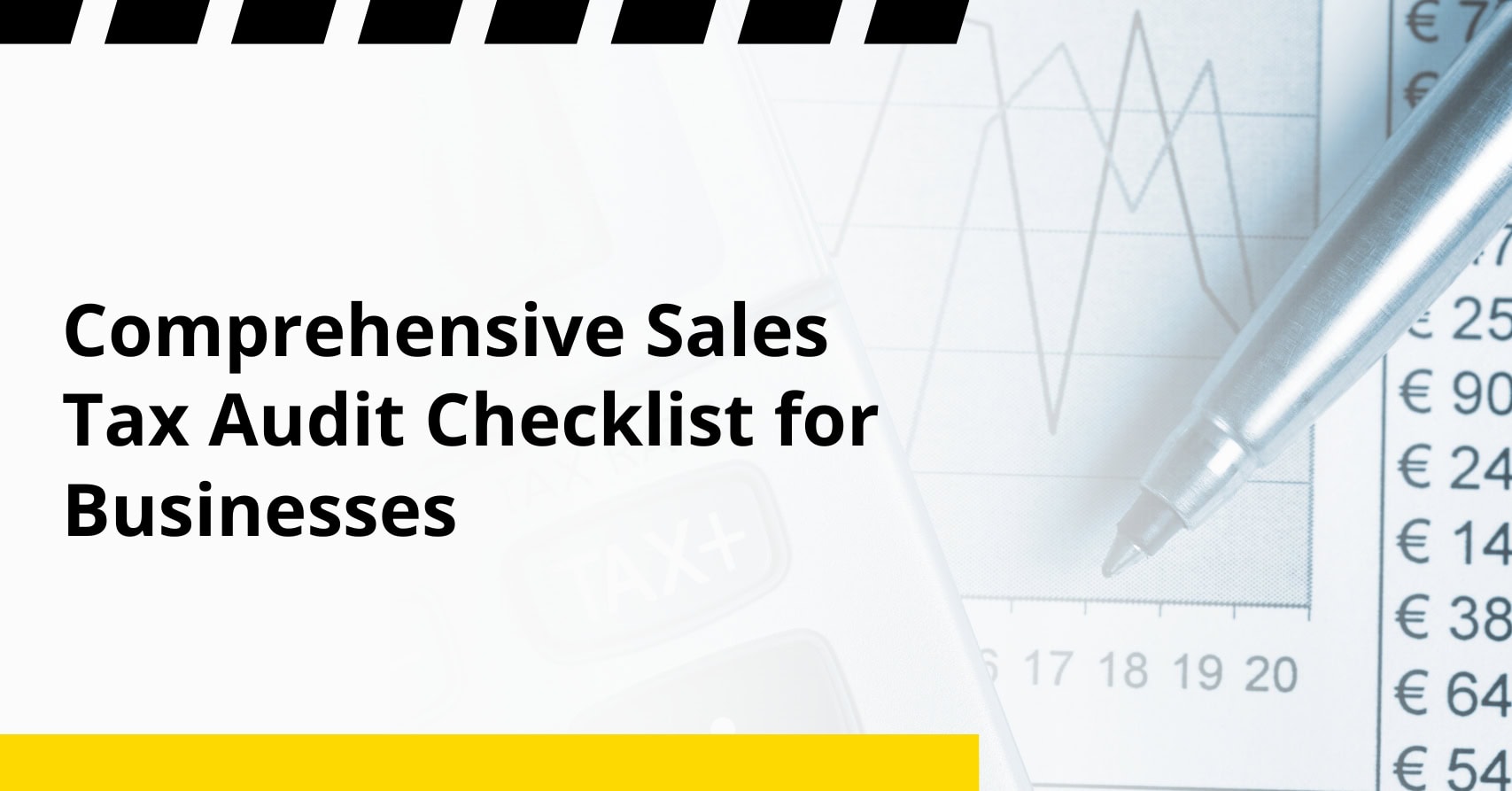 Comprehensive Sales Tax Audit Checklist for Businesses Comprehensive Sales Tax Audit Checklist for Businesses