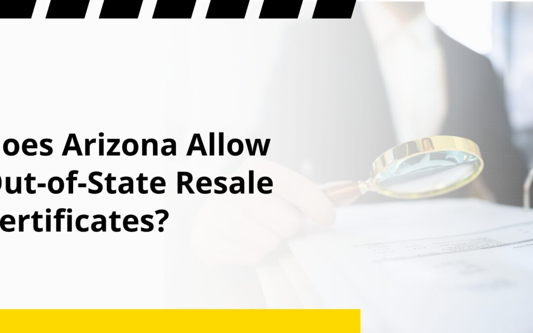 Does Arizona Allow Out-of-State Resale Certificates?