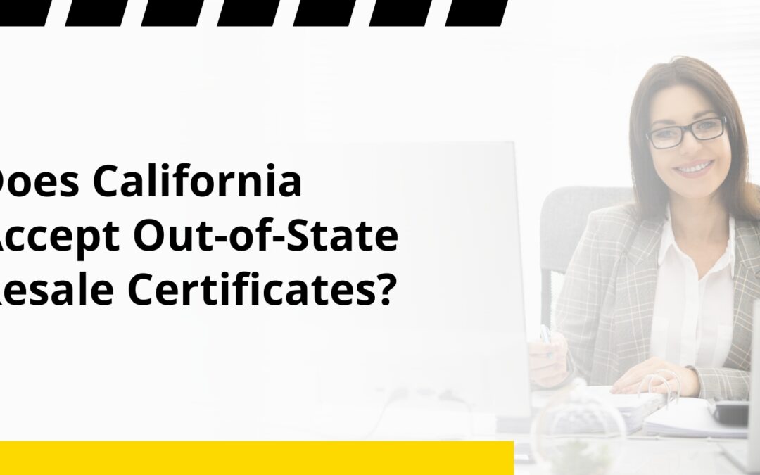 Does California Accept Out-of-State Resale Certificates?
