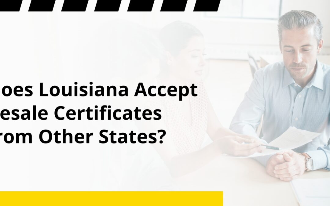 Does Louisiana Accept Resale Certificates from Other States?