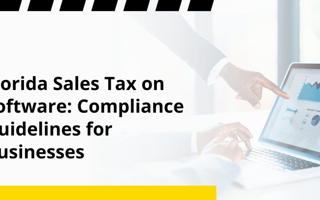 Florida Sales Tax on Software: Compliance Guidelines for Businesses