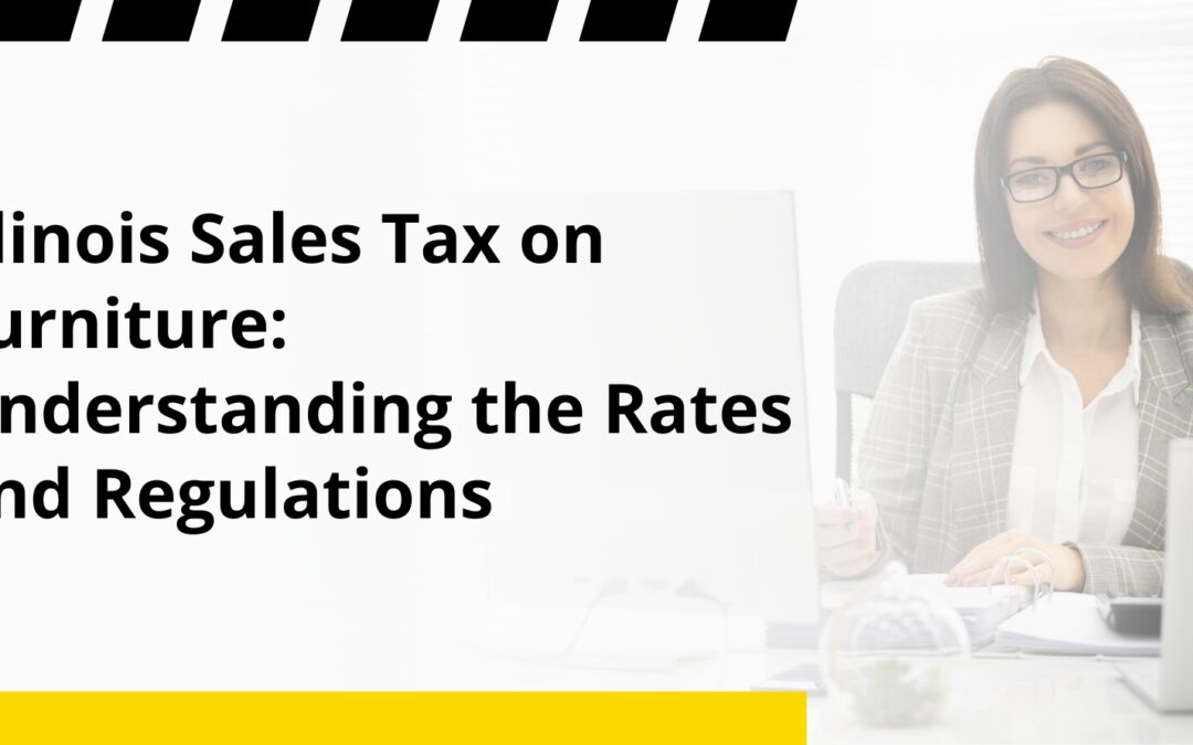 Illinois Sales Tax on Furniture: Understanding the Rates and Regulations