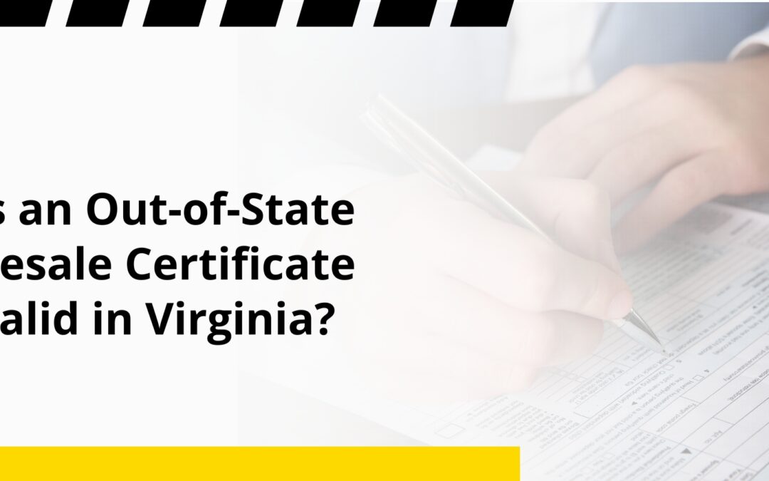 Is an Out-of-State Resale Certificate Valid in Virginia?