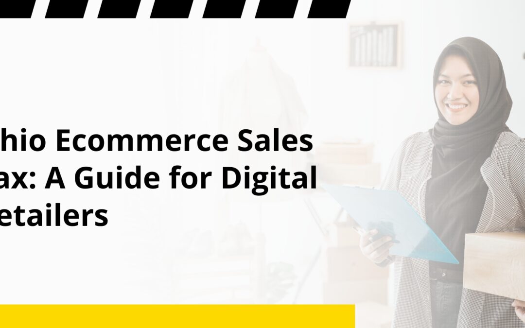 Ohio Ecommerce Sales Tax: A Guide for Digital Retailers