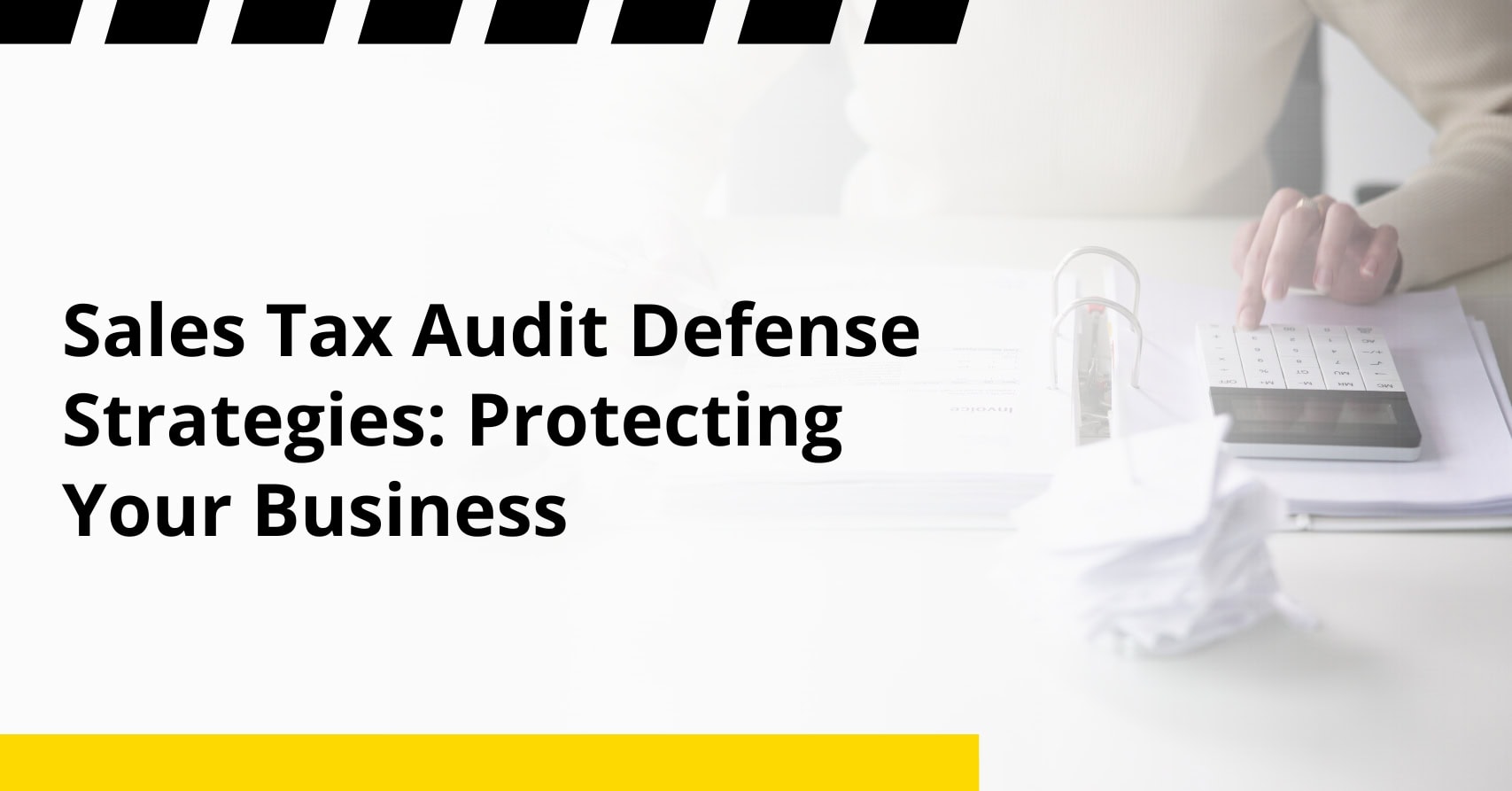 Sales Tax Audit Defense Strategies- Protecting Your Business Sales Tax Audit Defense Strategies: Protecting Your Business