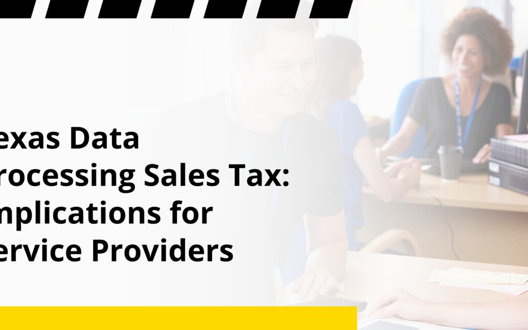 Texas Data Processing Sales Tax: Implications for Service Providers